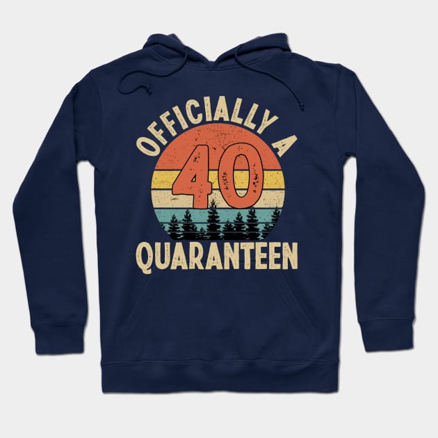 officially a quaranteen 40th birthday Hoodie by Yoyo Star